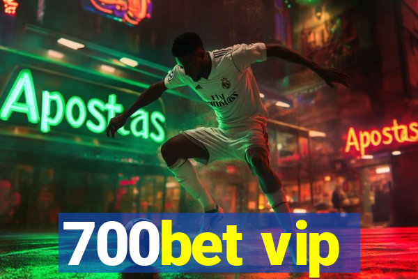 700bet vip